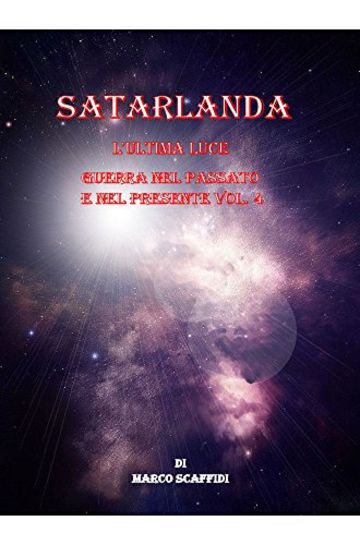 Satarlanda - L'Ultima Luce - Vol 4